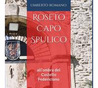 Roseto Capo Spulico: all'ombra del Castello