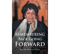 Rosetta O'Neal Remembering Back Going Forward (Tascabile)
