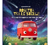 Rosetta tra le stelle: Un magico viaggio sul sentiero dei sogni