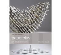 Rosette Gault Paperclay (Tascabile) New Ceramics