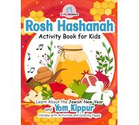 Rosh Hashanah Activity Book for Kids: Learn About the Jewish New Year and Yom Kippur Holiday with Activities and Coloring Pages