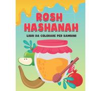 Rosh hashanah libri da colorare per bambini: Buon Rosh Hashanah e Yom Kippur e simpatici disegni per bambini ebrei con Torah, shofar, miele e altro!: Festa alta