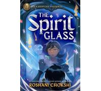 Roshani Chokshi Rick Riordan Presents: The Spirit Glass (Copertina rigida)
