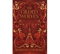 Roshani Chokshi The Gilded Wolves (Tascabile) Gilded Wolves