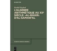 Roshdi Rashed L'algèbre arithmétique au XIIe siècle: ›Al-Bāhi (Copertina rigida)