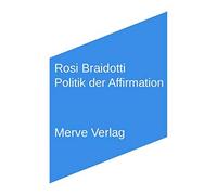 Rosi Braidotti Elisa Barth Politik der Affirmation (IMD) (Tascabile)