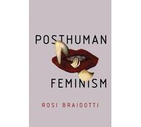 Rosi Braidotti Posthuman Feminism (Tascabile)