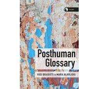 Rosi Braidotti Posthuman Glossary (Copertina rigida)