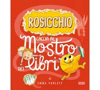Rosicchio. Caccia Al Mostro Dei Libri - Emma Yarlett - 2020