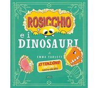 Rosicchio e i dinosauri. Ediz. a colori