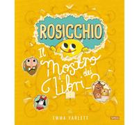 Rosicchio. Il mostro dei libri. Ediz. a colori