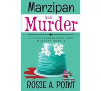 Rosie A Point Marzipan and Murder (Tascabile) Bite-Sized Bakery Cozy Mystery