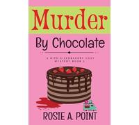 Rosie A Point Murder By Chocolate (Tascabile) Bite-Sized Bakery Cozy Mystery