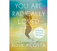 Rosie Acosta You are Radically Loved (Copertina rigida)