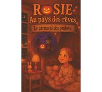 Rosie au pays des rêves Le carnaval des ombres