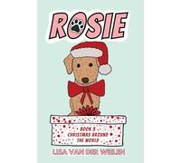 Rosie: Book 3: Christmas Around the World: Book 3: Christmas Around the World: Book 3: Christmas Around the World
