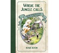 Rosie Boom Where the Jungle Calls (Tascabile)