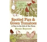 Rosie Boycott Spotted Pigs and Green Tomatoes (Tascabile)