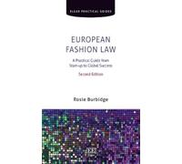 Rosie Burbidge European Fashion Law: A Practical Guide from Start-up (Tascabile)