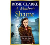 Rosie Clarke A Mother's Shame (Tascabile)