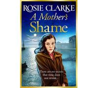 Rosie Clarke A Mother's Shame (Tascabile)