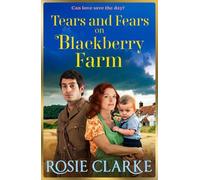 Rosie Clarke Tears and Fears on Blackberry Farm (Copertina rigida)