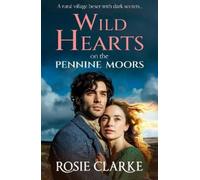 Rosie Clarke Wild Hearts on the Pennine Moors (Copertina rigida)