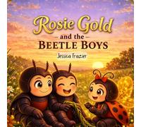 Rosie Gold and the Beetle Boys