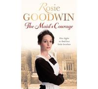 Rosie Goodwin The Maid's Courage (Tascabile)