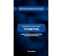Rosie Grant Explanatory Intrigues: Exploring the recipe curator, TO DIE FOR, insights and inspirations through a prosopographical lens