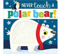 Rosie Greening Make Believe Ideas, Lt Never Touch a Polar Bea (Libro di cartone)