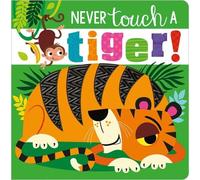 Rosie Greening Make Believe Ideas, Ltd. Never Touch a Tiger (Libro di cartone)