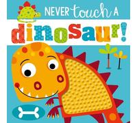 Rosie Greening Never Touch a Dinosaur (Copertina rigida) Never Touch