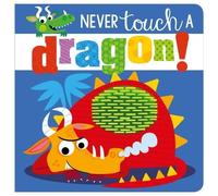 Rosie Greening Never Touch a Dragon (Libro di cartone) Never Touch