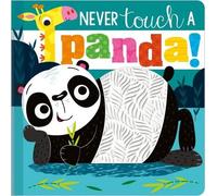 Rosie Greening Never Touch a Panda (Libro di cartone) Never Touch