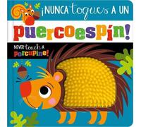 Rosie Greening ¡Nunca Toques Un Puercoespín / Never Touch a (Libro di cartone)
