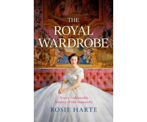 Rosie Harte The Royal Wardrobe (Tascabile)