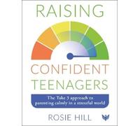 Rosie Hill Raising Confident Teenagers (Tascabile)