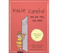 Rosie Jefferies Sarah Naish Katie Careful and the Very Sad Smile (Tascabile)