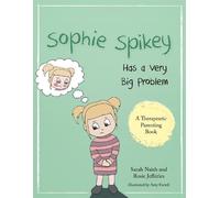 Rosie Jefferies Sarah Naish Sophie Spikey Has a Very Big Problem (Tascabile)