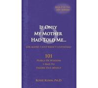 Rosie Kuhn If Only My Mother Had Told Me... (or Maybe I Just Wasn't (Tascabile)