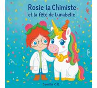 Rosie la Chimiste et la fête de Lunabelle