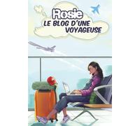 Rosie, Le blog d'une voyageuse