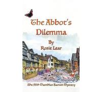 Rosie Lear The Abbott’s Dilemma: The Fifth Sherborne Medieval Myster (Tascabile)