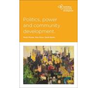 Rosie Meade Politics, Power and Community Development (Copertina rigida)