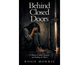 Rosie Morris Behind Closed Doors (Tascabile)