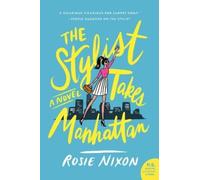 Rosie Nixon The Stylist Takes Manhattan (Tascabile) Amber Green