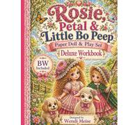 Rosie, Petal & Little Bo Peep Paper Doll & Play Set Deluxe Workbook: A Cozy Activity Workbook with Cut, Dress & Play Little Bo Peep Adventures: A ... Filled with Cozy Nursery Rhyme Adventures