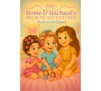 Rosie & Racheal's Big Bow Adventures: Road to the Crown