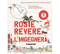 Rosie Revere, l'ingegnera. Ediz. a colori